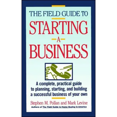 Field Guide to Starting a Business