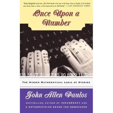 Once Upon a Number: The Hidden Mathematical Logic of Stories
