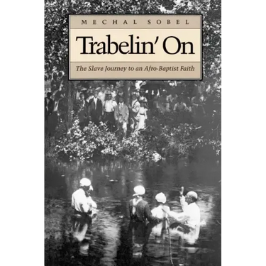 Trabelin' on: The Slave Journey to an Afro-Baptist Faith. Abridged Paperback