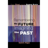 Remembering the Future, Imagining the Past