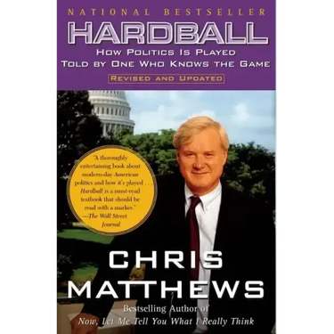 Hardball: How Politics Is Played Told by One Who Knows the Game