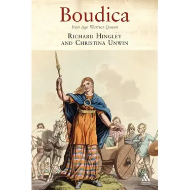 Boudica: Iron Age Warrior Queen