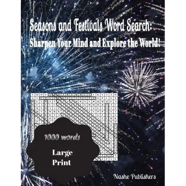Seasons and Festivals Word Search: Sharpen Your Mind and Explore the World!: large print word search puzzles, 1000 words, solutions included with uniq