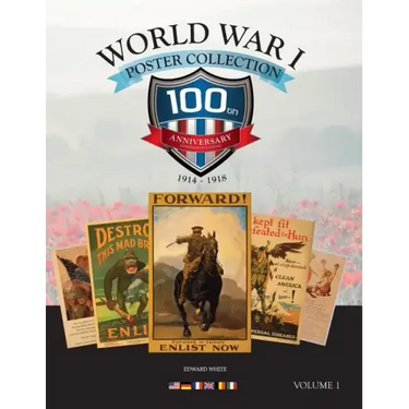World War I Posters: 100th Anniversary Collectors Edition