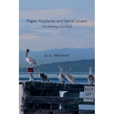 Paper Airplanes and Serial Lovers: The Making of a Poet