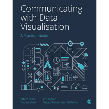 Communicating with Data Visualisation: A Practical Guide