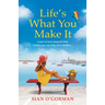 Life's What You Make It