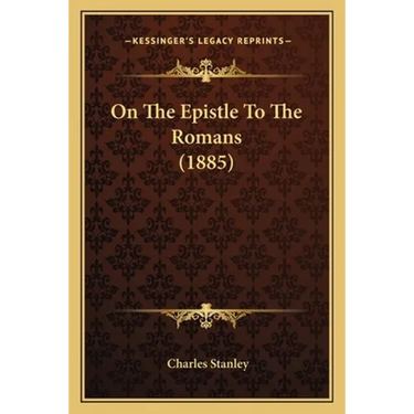 On The Epistle To The Romans (1885)