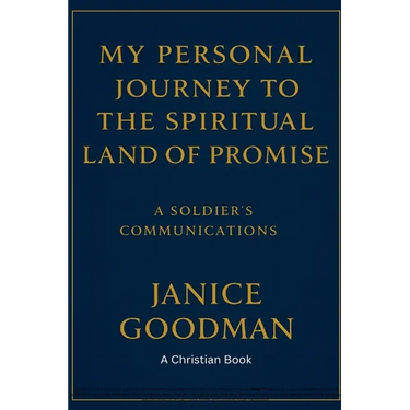My Personal Journey to the Spiritual Land of Promise: A Soldier's Communications