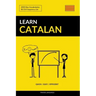 Learn Catalan - Quick / Easy / Efficient: 2000 Key Vocabularies
