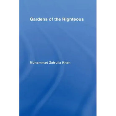 Gardens of the Righteous: Riyadh As-Salihin of Imam Nawawi