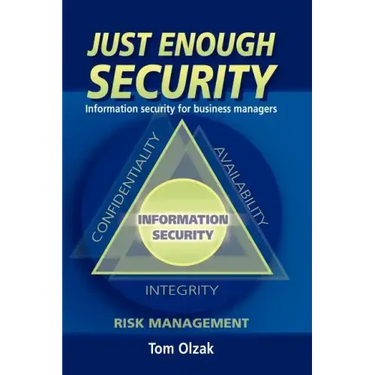 Just Enough Security: Information Security for Business Managers