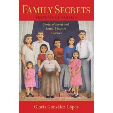 Family Secrets: Stories of Incest and Sexual Violence in Mexico