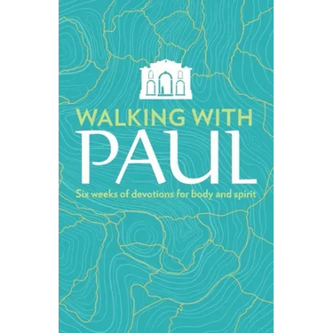 Walking with Paul: Six Weeks of Devotions for Body and Spirit