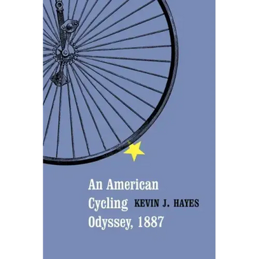 An American Cycling Odyssey, 1887