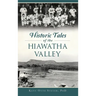 Historic Tales of the Hiawatha Valley