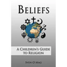 Beliefs: A Children's Guide to Religion