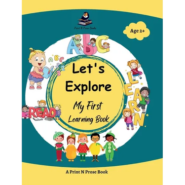 Let's Explore - My First Learning Book - Early Learning Picture Book for Toddlers 3 to 5 Years Old - Alphabet, Numbers, Colours, Shapes, Fruits, Birds