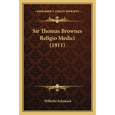 Sir Thomas Brownes Religio Medici (1911)