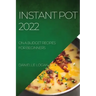 Instant Pot 2022: On a Budget Recipes for Beginners