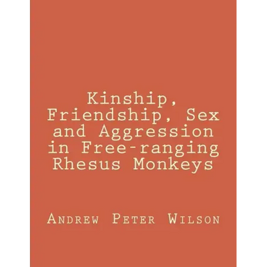Kinship, Friendship, Sex and Aggression in Free-ranging Rhesus Monkeys