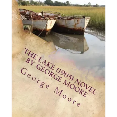 The lake (1905) NOVEL by George Moore