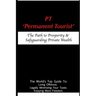 PT - 'Permanent Tourist': The Path to Prosperity & Safeguarding Private Wealth