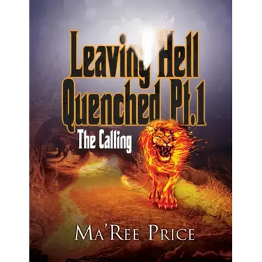 Leaving Hell Quenched: The Calling Pt. 1