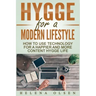 Hygge for a Modern Lifestyle: How to use Technology for a Happier and More Content Hygge Lifestyle
