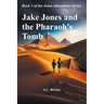 Jake Jones and the Pharaoh's Tomb