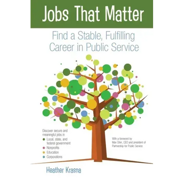 Jobs That Matter: Find a Stable, Fulfilling Career in Public Service