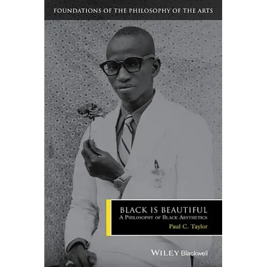 Black Is Beautiful: A Philosophy of Black Aesthetics