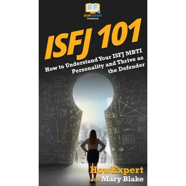 Isfj 101: How to Understand Your ISFJ MBTI Personality and Thrive as the Defender