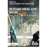 Researching Live Music: Gigs, Tours, Concerts and Festivals