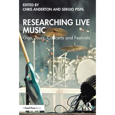 Researching Live Music: Gigs, Tours, Concerts and Festivals