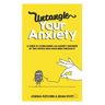 Untangle Your Anxiety: A Guide To Overcoming An Anxiety Disorder By Two People Who Have Been Through It
