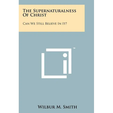 The Supernaturalness Of Christ: Can We Still Believe In It?