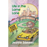 Life in the Lame Lane