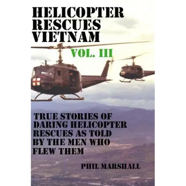 Helicopter Rescues Vietnam Volume III