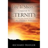 Life Is Short...Compared To Eternity