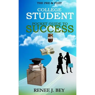 The Pre & Post College Student Pocket Guide to Success: How to Attend College with Little to No Debt, Proactively Prepare for the Workforce, Obtain &