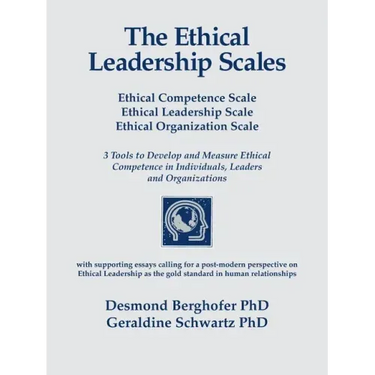 The Ethical Leadership Scales: Ethical Competence Scale Ethical Leadership Scale Ethical Organization Scale 3 Tools to Develop and Measure Ethhical C