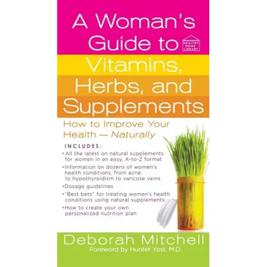A Woman's Guide to Vitamins, Herbs, and Supplements