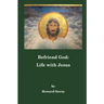 Befriend God: Life with Jesus