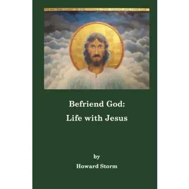 Befriend God: Life with Jesus
