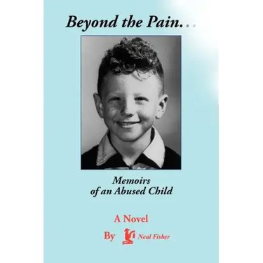 Beyond the Pain.Memoirs of an Abused Child