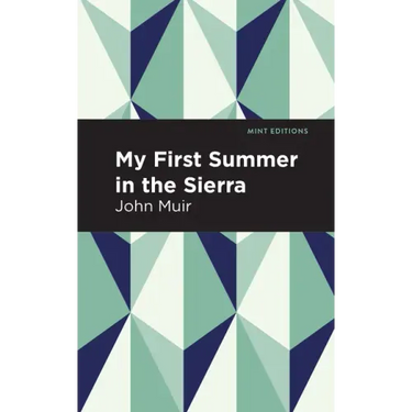 My First Summer in the Sierra