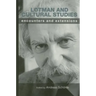 Lotman and Cultural Studies: Encounters and Extensions