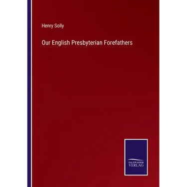 Our English Presbyterian Forefathers