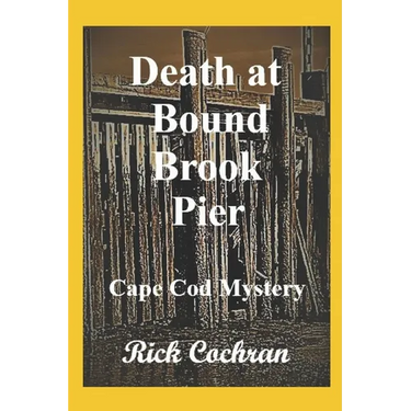 Death at Bound Brook Pier: Cape Cod Mystery